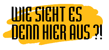 Wie sieht es denn hier aus?!